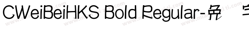 CWeiBeiHKS Bold Regular字体转换